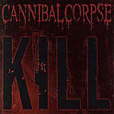 Cannibal Corpse - Kill